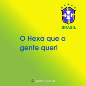 O Hexa que a gente quer!