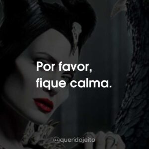 Por favor, fique calma.