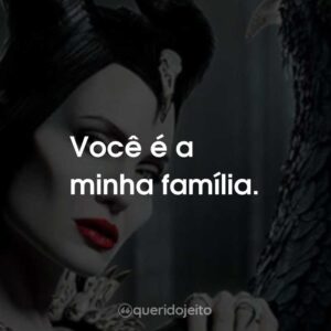 Você é a minha família.