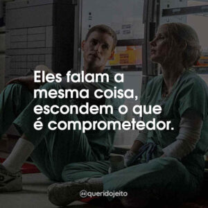 Eles falam a mesma coisa, escondem o que é comprometedor.