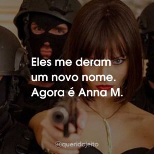 Eles me deram um novo nome. Agora é Anna M.