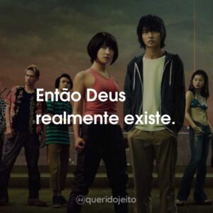 Então Deus realmente existe.