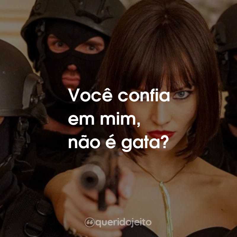 Frases do Filme Anna – O Perigo Tem Nome: Você confia em mim, não é gata?