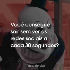 Você consegue sair sem ver as redes sociais a cada 30 segundos?