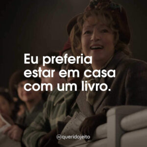 Eu preferia estar em casa com um livro.