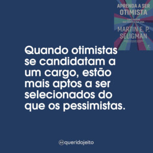 Martin E. P. Seligman - Frases Perfeitas - Querido Jeito