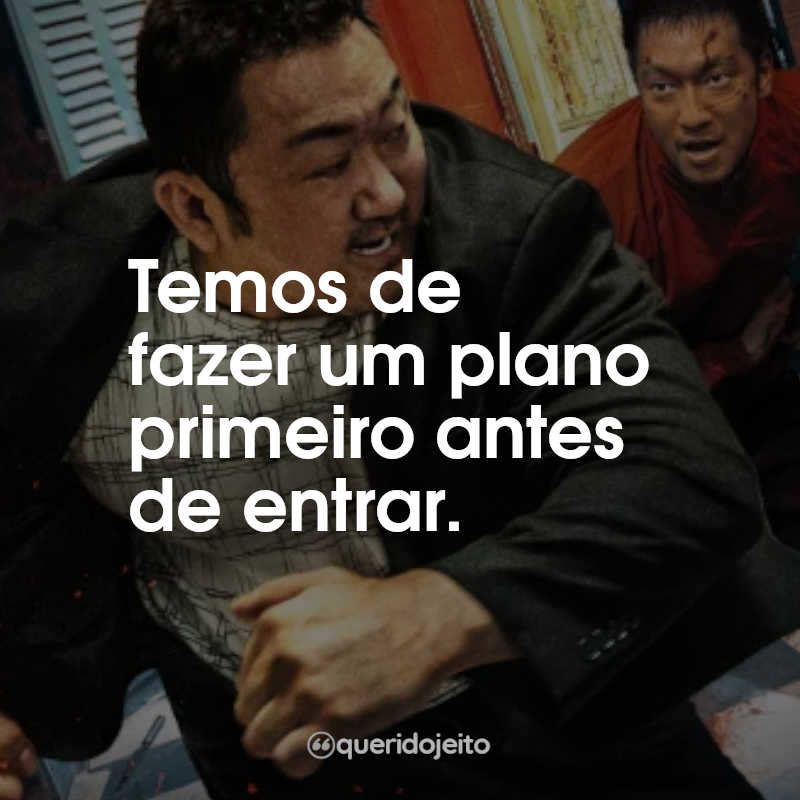 Frases do Filme Força Bruta: Temos de fazer um plano primeiro antes de entrar.