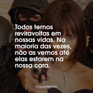 Todos temos reviravoltas em nossas vidas. Na maioria das vezes, não as vemos até elas estarem na nossa cara.