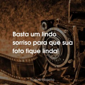 Basta um lindo sorriso para que sua foto fique linda!