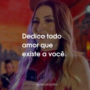 Dedico todo amor que existe a você.
