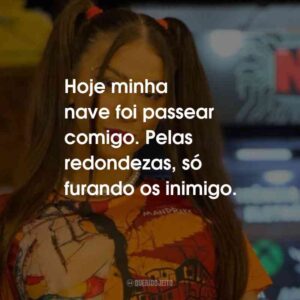Hoje minha nave foi passear comigo. Pelas redondezas, só furando os inimigo.