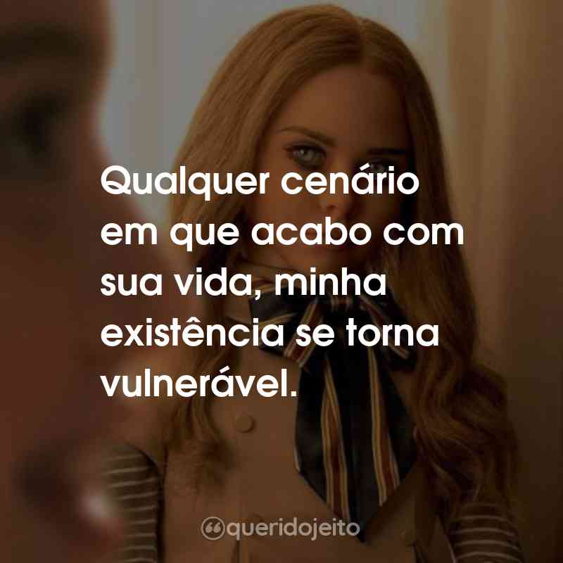 Frases do Filme M3GAN: Qualquer cenário em que acabo com sua vida, minha existência se torna vulnerável.