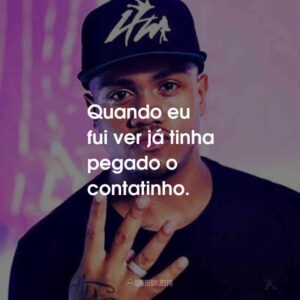 Quando eu fui ver já tinha pegado o contatinho.