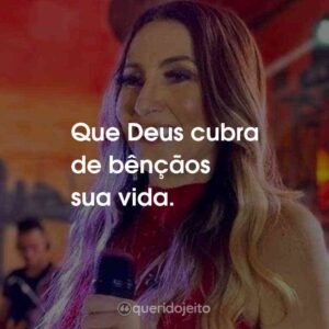 Que Deus cubra de bênçãos sua vida.