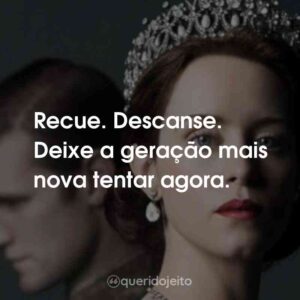 Recue. Descanse. Deixe a geração mais nova tentar agora.