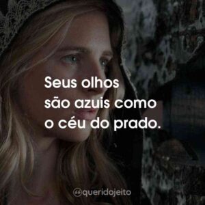 Seus olhos são azuis como o céu do prado.