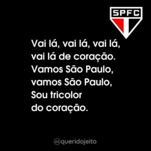 Vai lá, vai lá, vai lá, vai lá de coração. Vamos São Paulo, vamos São Paulo, Sou tricolor do coração.