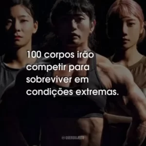 100 corpos irão competir para sobreviver em condições extremas.
