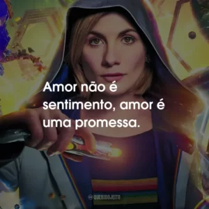 Amor não é sentimento, amor é uma promessa.