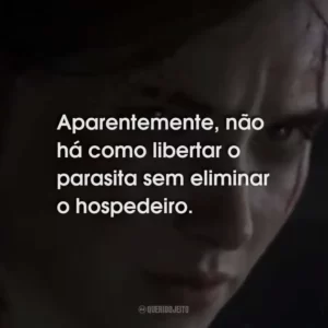 Aparentemente, não há como libertar o parasita sem eliminar o hospedeiro.