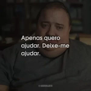 Apenas quero ajudar. Deixe-me ajudar.