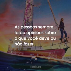 As pessoas sempre terão opiniões sobre o que você deve ou não fazer.
