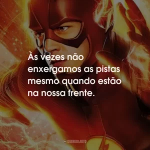 Às vezes não enxergamos as pistas mesmo quando estão na nossa frente.