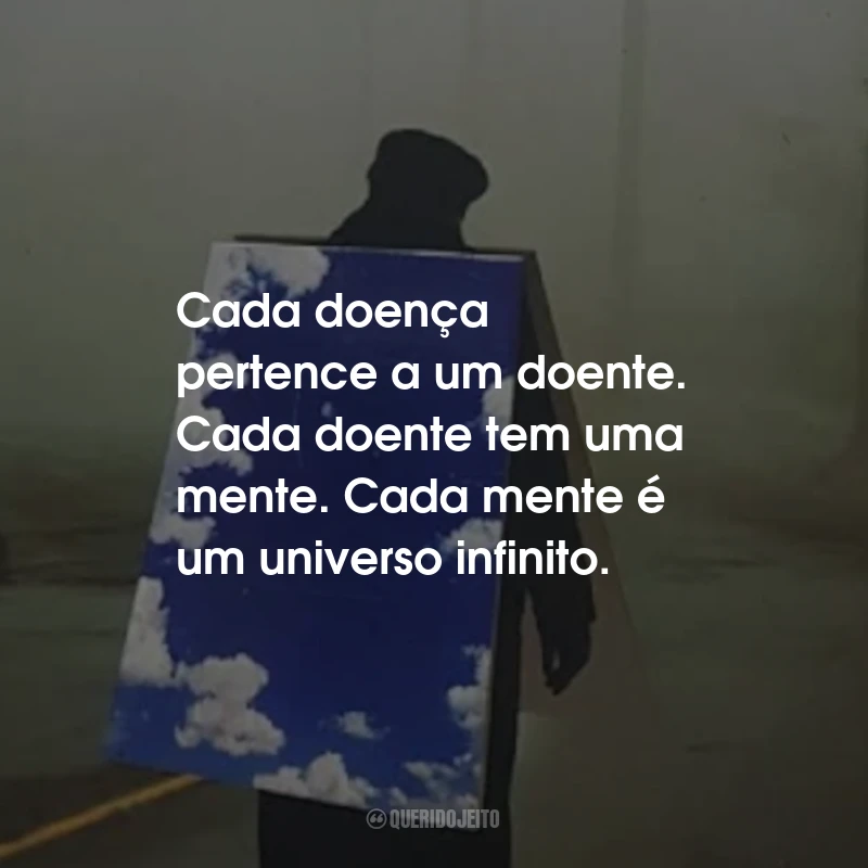 Frases do Livro O Vendedor de Sonhos: O Chamado: Cada doença pertence a um doente. Cada doente tem uma mente. Cada mente é um universo infinito.