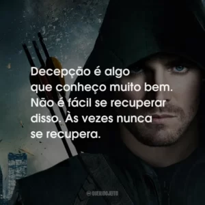 Decepção é algo que conheço muito bem. Não é fácil se recuperar disso. Às vezes nunca se recupera.