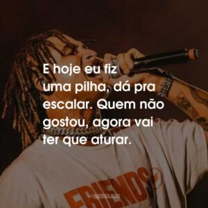 E hoje eu fiz uma pilha, dá pra escalar. Quem não gostou, agora vai ter que aturar.
