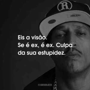 Eis a visão. Se é ex, é ex. Culpa da sua estupidez.