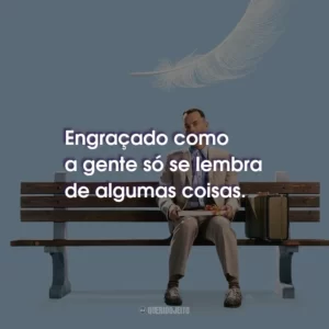 Engraçado como a gente só se lembra de algumas coisas.