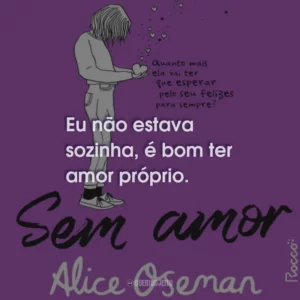 Eu não estava sozinha, é bom ter amor próprio.