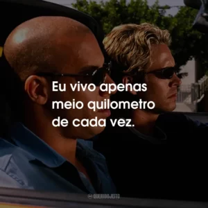 Eu vivo apenas meio quilometro de cada vez.