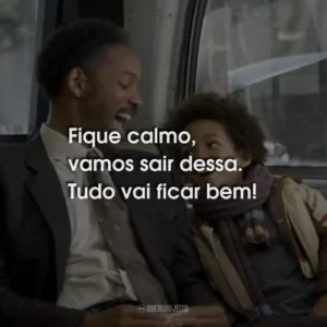 Fique calmo, vamos sair dessa. Tudo vai ficar bem!