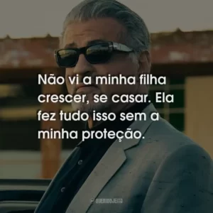Não vi a minha filha crescer, se casar. Ela fez tudo isso sem a minha proteção.