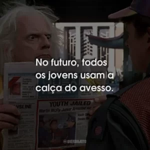No futuro, todos os jovens usam a calça do avesso.