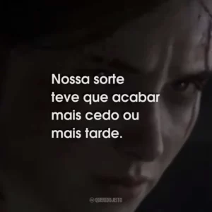 Nossa sorte teve que acabar mais cedo ou mais tarde.