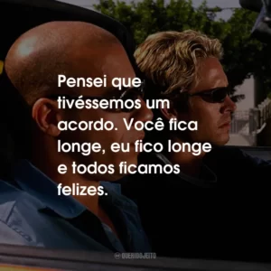 Pensei que tivéssemos um acordo. Você fica longe, eu fico longe e todos ficamos felizes.
