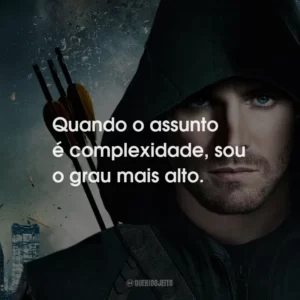 Quando o assunto é complexidade, sou o grau mais alto.