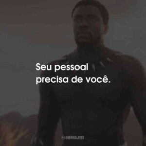 Seu pessoal precisa de você.