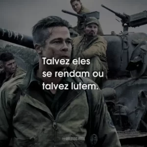 Talvez eles se rendam ou talvez lutem.