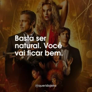 Basta ser natural. Você vai ficar bem.