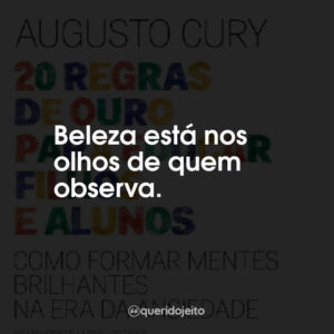 Beleza está nos olhos de quem observa.