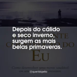 Depois do cálido e seco inverno, surgem as mais belas primaveras.