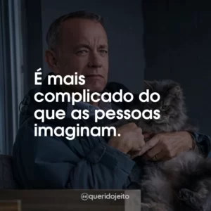 É mais complicado do que as pessoas imaginam.