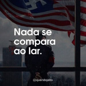 Nada se compara ao lar.