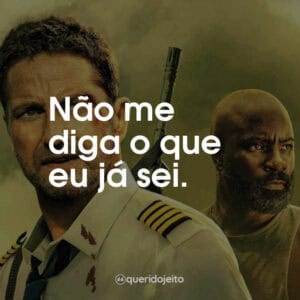 Não me diga o que eu já sei.