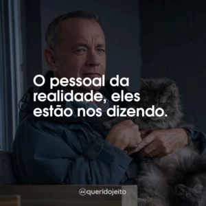 O pessoal da realidade, eles estão nos dizendo.