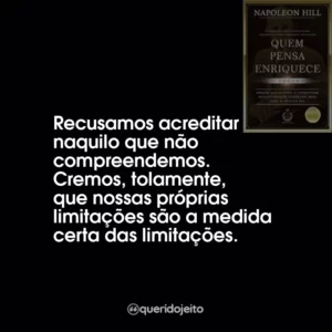Recusamos acreditar naquilo que não compreendemos. Cremos, tolamente, que nossas próprias limitações são a medida certa das limitações.